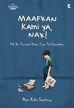 MAAFKAN KAMI YA,NAK